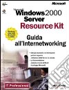 Windows 2000 Server. Guida all'Internetworking. Con CD-ROM libro