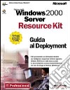 Windows 2000 Server Resource Kit. Guida al Deployment libro