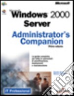 Microsoft Windows 2000 Server Administrator's Companion