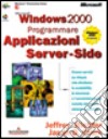 Microsoft Windows 2000. Programmare applicazioni server-side libro