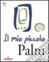 Il Mio piccolo Palm. Con CD-ROM libro