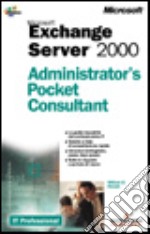 Microsoft Exchange 2000. Administrator's Pocket Consultant libro