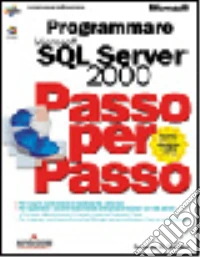 Programmare Microsoft SQL Server 2000. Con CD-ROM libro