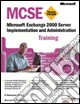 Microsoft Exchange 2000 Server Implementation and Administration MCSETraining. Con CD-ROM