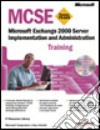 Microsoft Exchange 2000 Server Implementation and Administration MCSETraining. Con CD-ROM libro