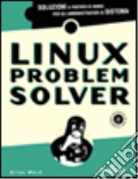 Linux Problem Solver libro