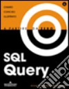 Query SQL. A partire da zero. Con CD-ROM libro