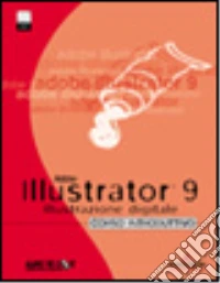 Adobe illustrator 9. Corso introduttivo. Con CD-ROM libro
