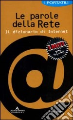 Le parole della rete. Il dizionario di Internet libro