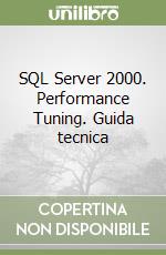 SQL Server 2000. Performance Tuning. Guida tecnica libro
