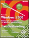 Troubleshooting Microsoft Windows 2000 Professional libro