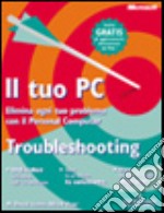 Troubleshooting il tuo PC libro