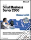 Microsoft Small Business Server 2000. Resource Kit. Con CD-ROM libro