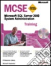 Microsoft SQL Server 2000. System administrator MCSE training libro