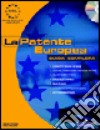 La patente europea. Guida completa. Con CD-ROM libro