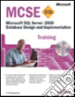 Microsoft SQL Server 2000. Database Design and Implementation MCSE Training. Con CD-ROM libro