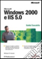 Windows 2000 e IIS 5.0. Guida tascabile libro