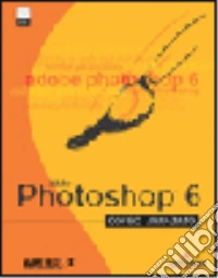 Photoshop 6. Corso avanzato. Con CD-ROM libro
