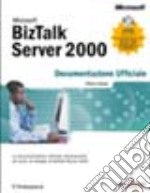 Microsoft BizTalk Server 2000. Documentazione ufficiale libro