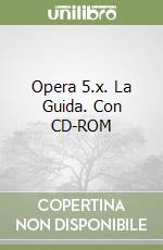 Opera 5.x. La Guida. Con CD-ROM libro