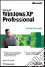 Microsoft Windows XP Professional. Guida tascabile libro