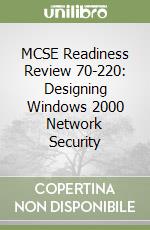 MCSE Readiness Review 70-220: Designing Windows 2000 Network Security libro