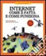 Internet. Come è fatta e come funziona libro