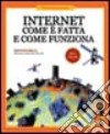 Internet. Come è fatta e come funziona libro