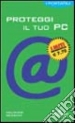 Proteggi il tuo PC libro