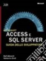 Access e SQL Server. Guida dello sviluppatore. Con CD-ROM