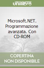 Microsoft.NET. Programmazione avanzata. Con CD-ROM libro