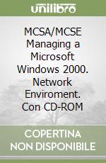 MCSA/MCSE Managing a Microsoft Windows 2000. Network Enviroment. Con CD-ROM libro