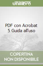 PDF con Acrobat 5 Guida all'uso libro