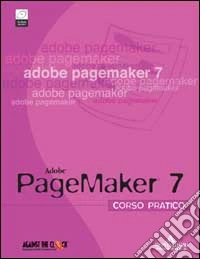 PageMaker 7. Corso pratico. Con CD-ROM libro