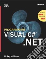 Programmare Visual C#.Net. Con CD-ROM libro