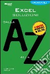 Excel. Soluzioni dalla A alla Z libro