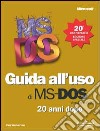 Guida all'uso del MS-DOS 20 anni dopo libro