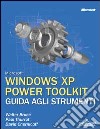 Microsoft Windows XP Power Toolkit. Guida agli strumenti. Con CD-ROM libro