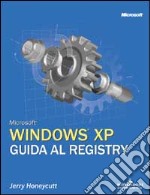 Microsoft Windows XP. Guida al registry libro