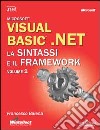 Visual Basic.NET. La sintassi e il Framework libro