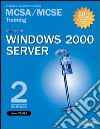 Microsoft Windows 2000 Server MCSA/MCSE Training (Esame 70-215). Con 2 CD-ROM libro