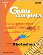 Adobe Photoshop 7. Guida all'uso. Con CD-ROM. Vol. 1 libro