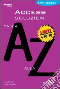 Access. Soluzioni dalla A alla Z libro