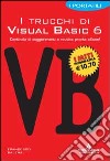 I trucchi di Visual Basic 6 libro