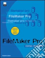 FileMaker Pro 6.0. Corso pratico. Con CD-ROM libro