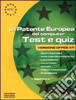 ECDL. La patente europea del computer. Test e quiz, versione Office XP libro