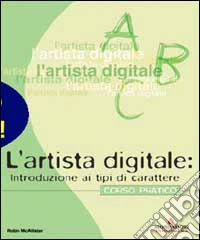 L'artista digitale. Introduzione ai tipi di carattere libro