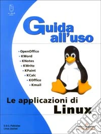 Le Applicazioni di Linux. Guida all'uso libro