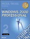 Microsoft Windows 2000 Professional MCSA/MCSE Training (Esame 70-210). Con CD-ROM libro