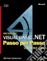 Microsoft Visual Basic .NET versione 2003. Passo per passo. Con CD-ROM libro